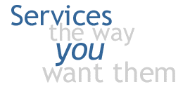 Services the way you want them.